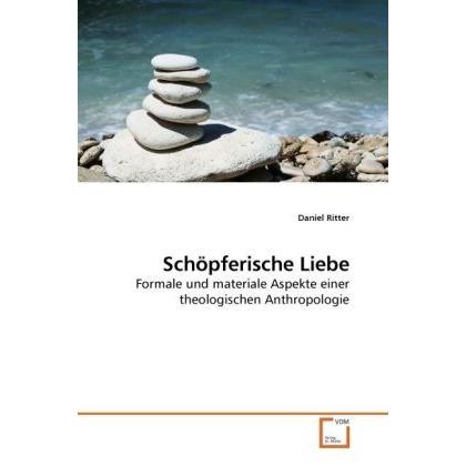 Schöpferische Liebe, Fachbücher von Daniel Ritter