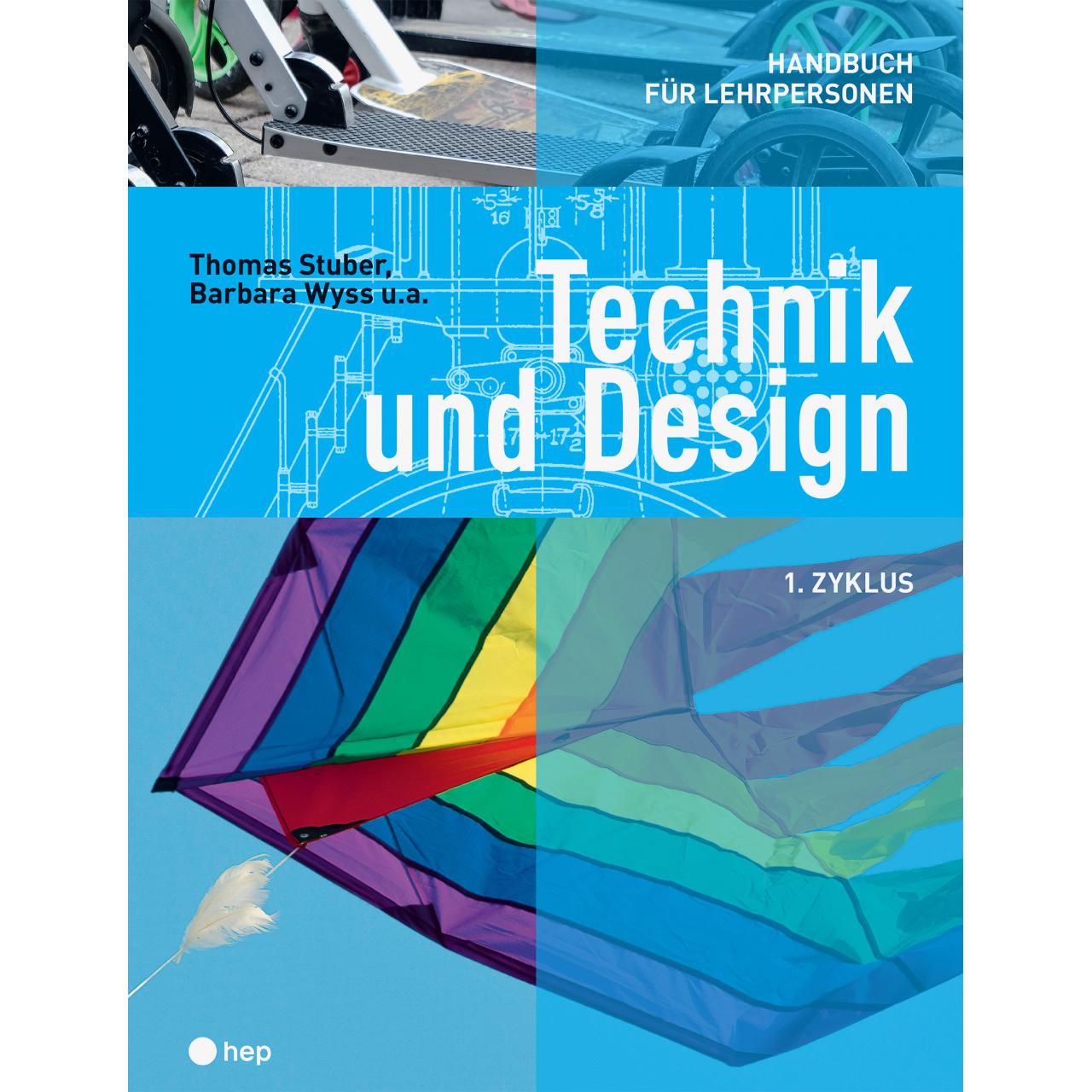 Technik und Design - 1. Zyklus, Schulbücher von Thomas Stuber, Barbara Wyss