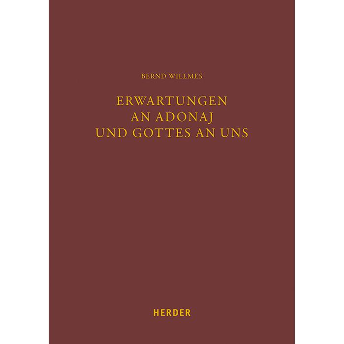 Erwartungen an Adonaj und Gottes an uns, Sachbücher von Bernd Willmes