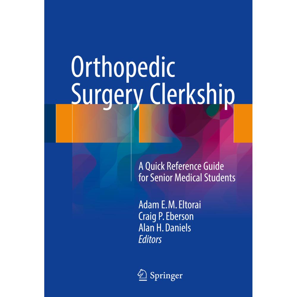 Orthopedic Surgery Clerkship, Sachbücher von Adam E. M. Eltorai, Craig P. Eberson, Alan H. Daniels