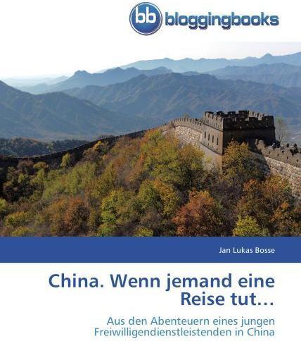 Produktbild China. Wenn jemand eine Reise tut (Deutsch, Jan Lukas Bosse, 2014)