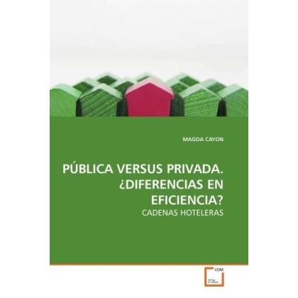 Pública Versus Privada. ¿Diferencias En Eficiencia?, Fachbücher von Magda Cayon