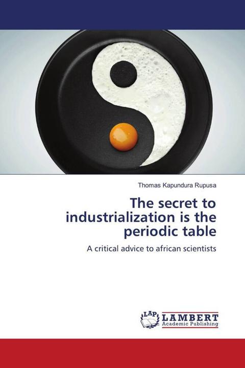 Immagine prodotto The secret to industrialization is the periodic table (Thomas Kapundura Rupusa, 2024)