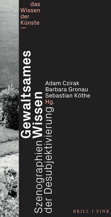 Produktbild Gewaltsames Wissen (Deutsch, Adam Czirak, Barbara Gronau, Sebastian Köthe, 2023)