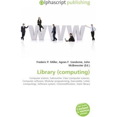 Library (computing), Fachbücher von Agnes F. Vandome, Frederic P. Miller, John McBrewster