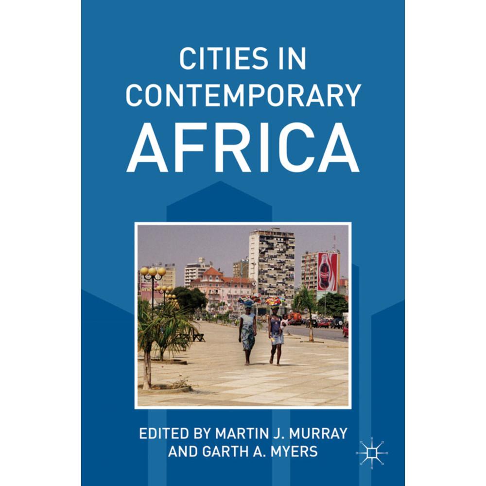 Cities in Contemporary Africa, Fachbücher von M. Murray, G. Myers