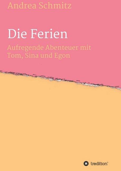 Produktbild Die Ferien (Deutsch, Andrea Schmitz, 2016)
