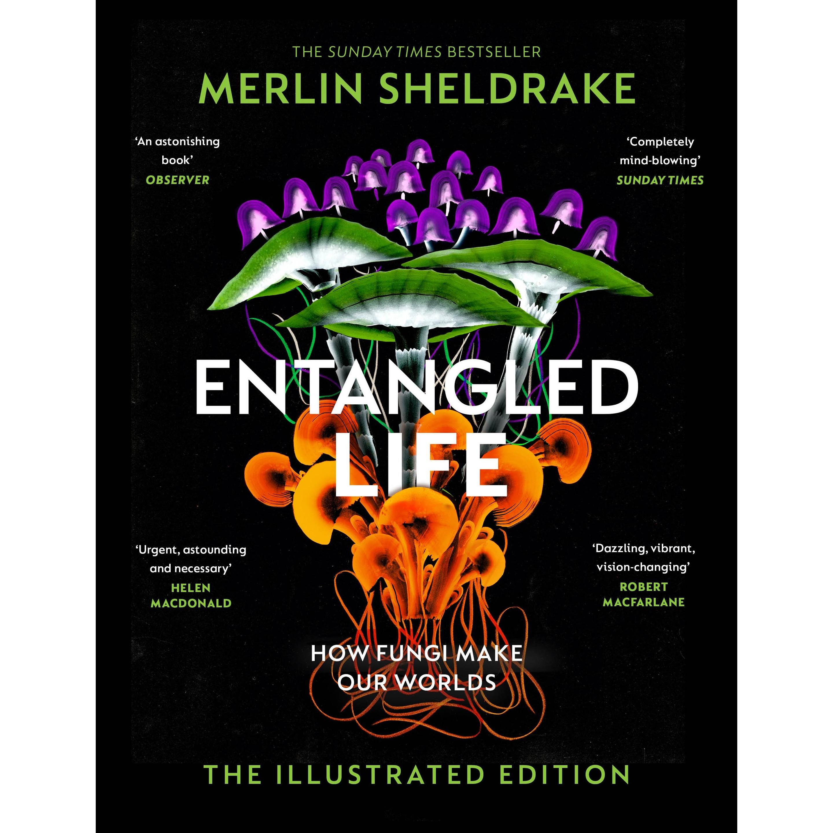 Entangled Life (The Illustrated Edition), Fachbücher von Merlin Sheldrake