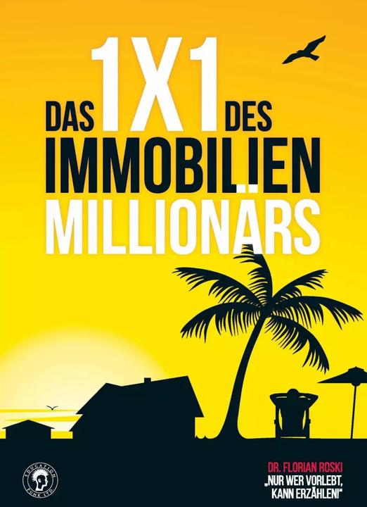 Produktbild Das 1x1 des Immobilien Millionärs (Deutsch, Florian Roski, 2016)