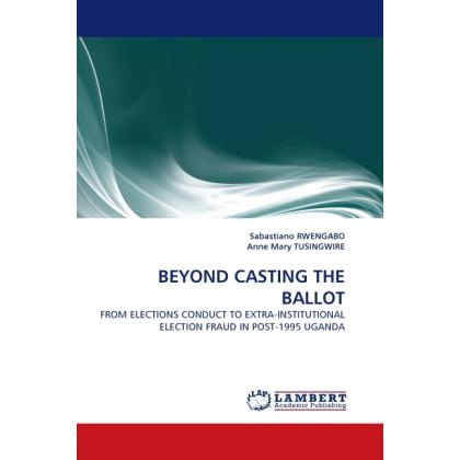 Thumbnail - Beyond Casting The Ballot, Fachbücher von Anne Mary TUSINGWIRE, Sabastiano Rwengabo
