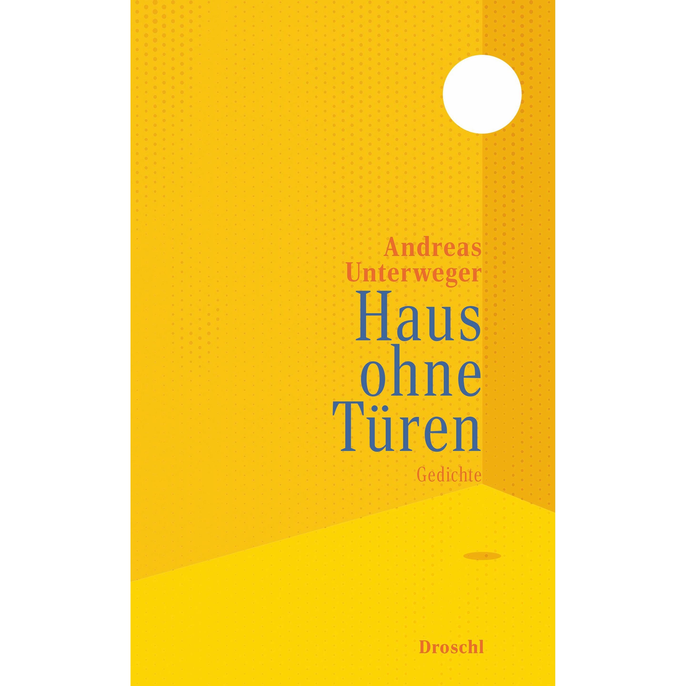 Haus ohne Türen, Belletristik von Andreas Unterweger