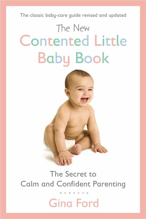 Produktbild The New Contented Little Baby Book (Englisch, Gina Ford, 2013)