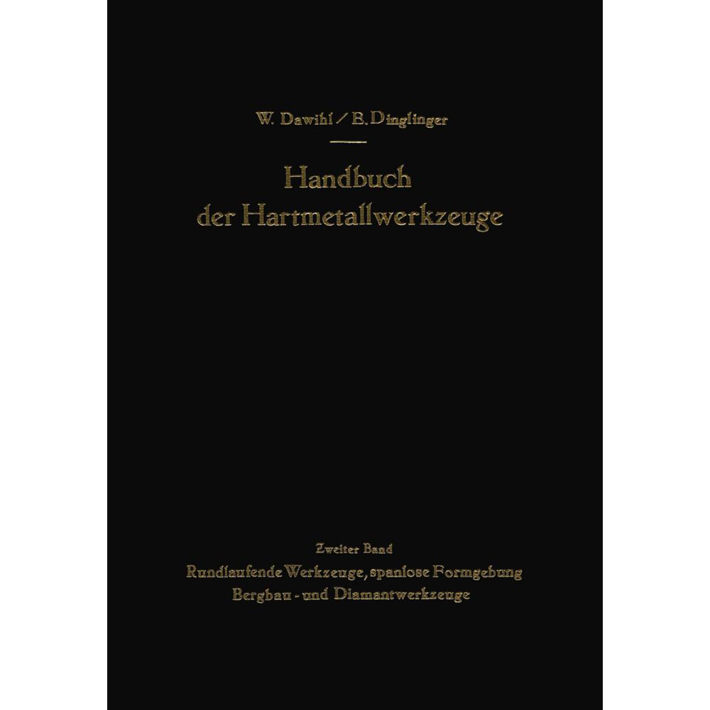 Handbuch der Hartmetallwerkzeuge, Fachbücher von Erich Dinglinger, Walter Dawihl