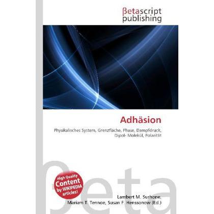 Adhäsion, Fachbücher von Lambert M. Surhone, Mariam T. Tennoe, Susan F. Henssonow