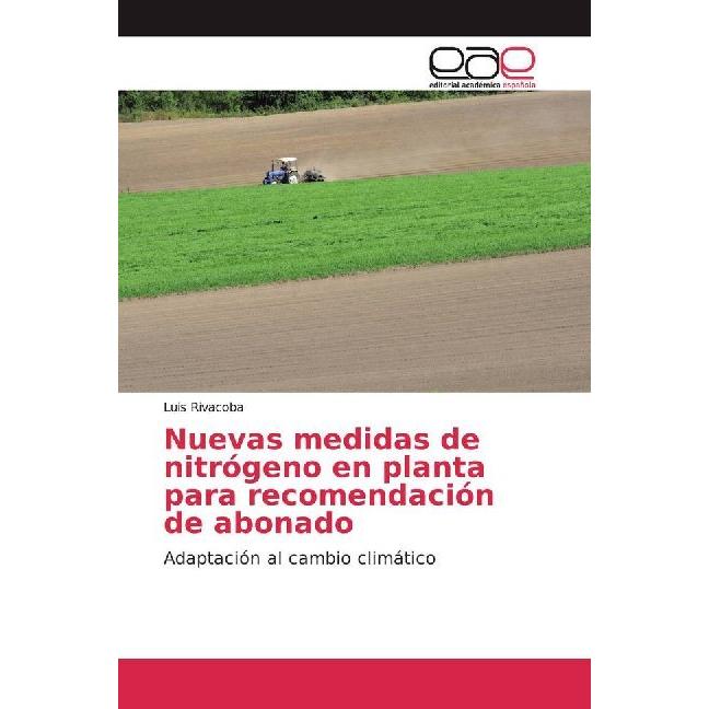 Nuevas medidas de nitrógeno en planta para recomendación de abonado, Fachbücher von Luis Rivacoba