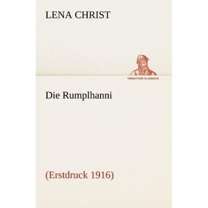 Die Rumplhanni, Belletristik von Lena Christ