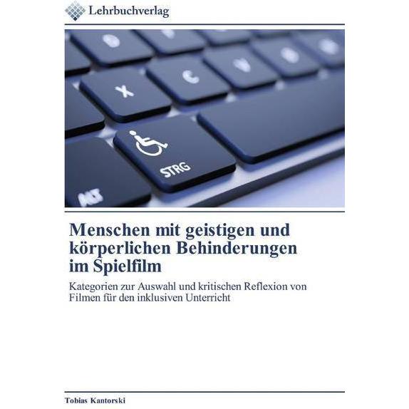 Menschen mit geistigen und körperlichen Behinderungen im Spielfilm, Fachbücher von Tobias Kantorski
