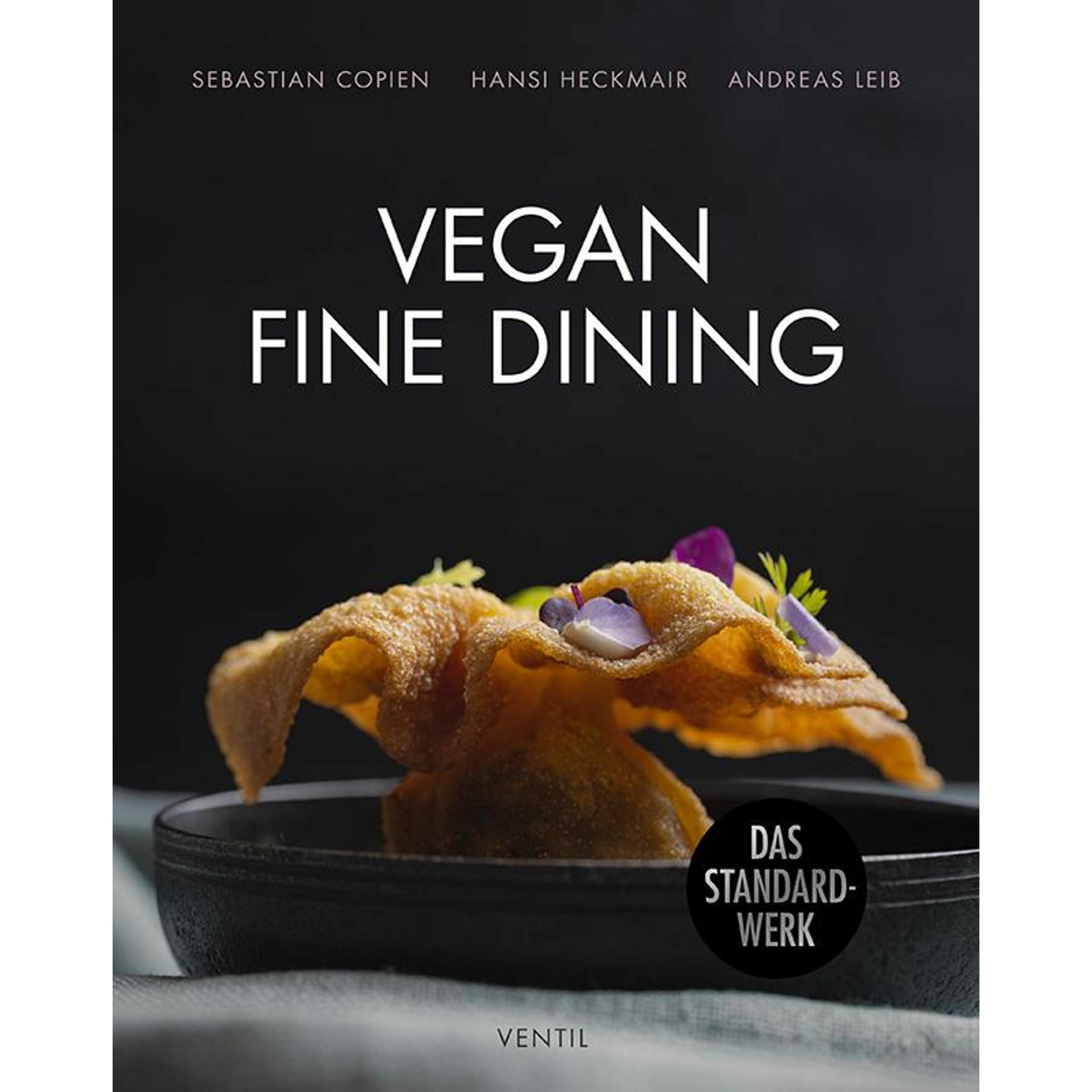 Copien:Vegan Fine Dining, Ratgeber von Hansi Heckmair, Andreas Leib, Sebastian Leib