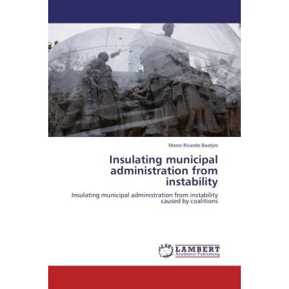 Insulating municipal administration from instability, Fachbücher von Mario Ricardo Baatjes