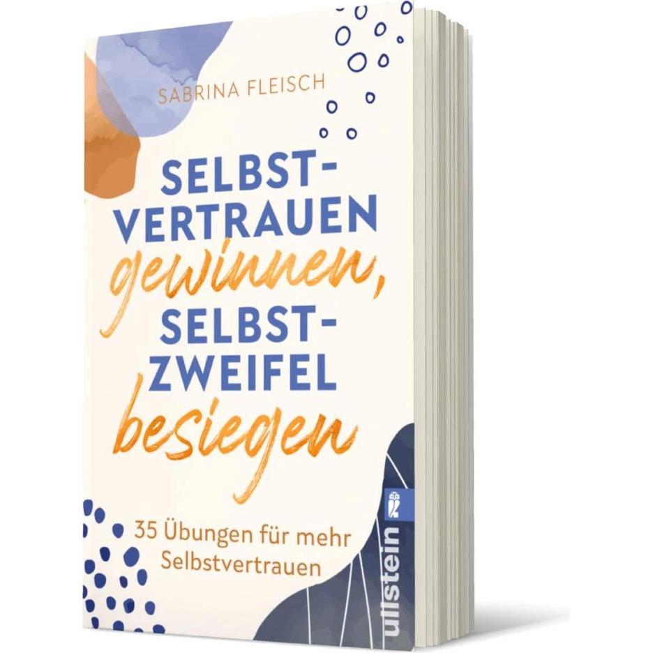 Selbstvertrauen gewinnen, Selbstzweifel besiegen, Ratgeber von Sabrina Fleisch