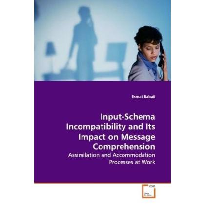 Input-Schema Incompatibility and Its Impact on Message Comprehension, Fachbücher von Esmat Babaii