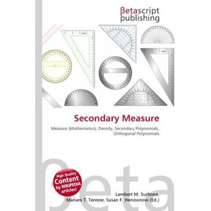 Secondary Measure, Fachbücher von Lambert M. Surhone, Miriam T. Timpledon, Susan F. Marseken
