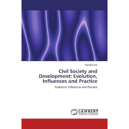 Civil Society and Development: Evolution, Influences and Practice, Fachbücher von Nandini Sen