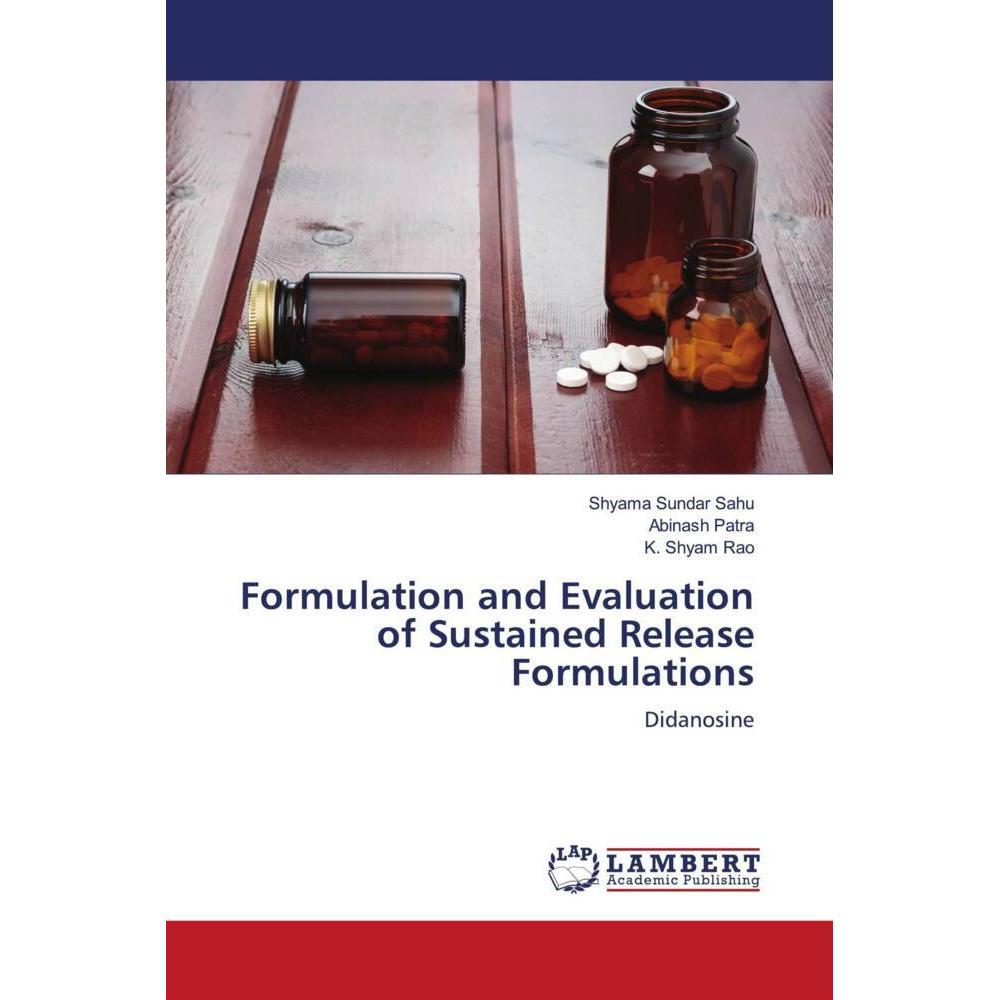 Formulation and Evaluation of Sustained Release Formulations, Fachbücher von Abinash Patra, Shyama Sundar Sahu, K. Shyam...