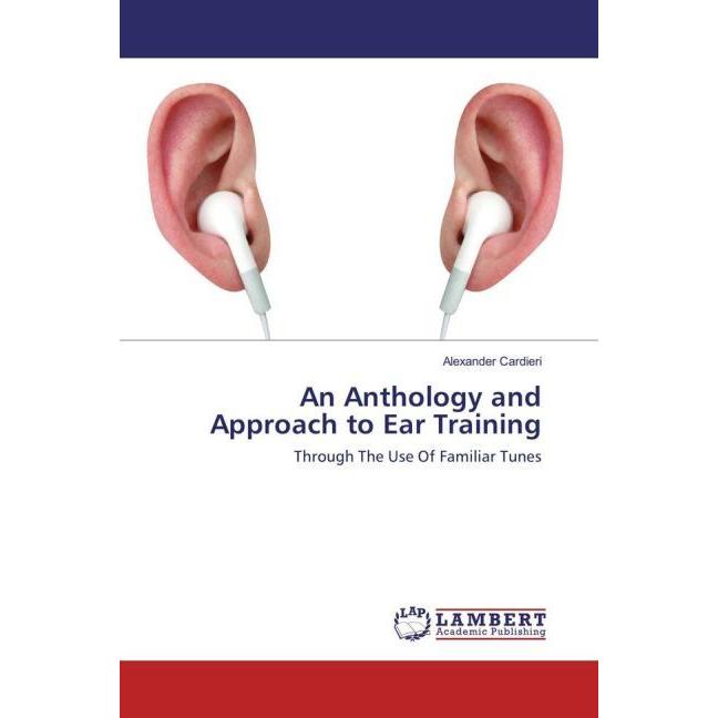 An Anthology and Approach to Ear Training, Fachbücher von Alexander Cardieri