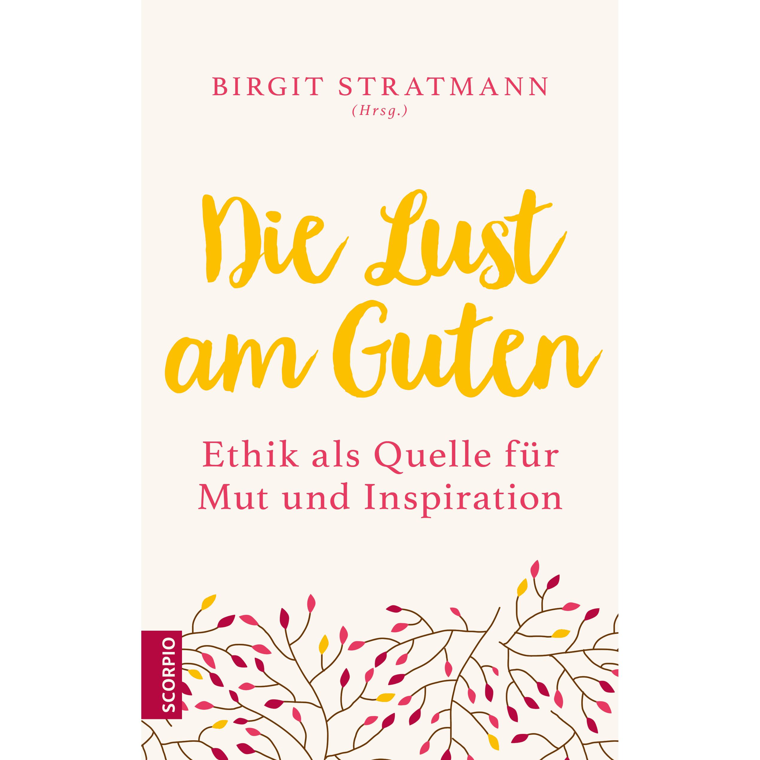 Die Lust am Guten, Ratgeber von Birgit Stratmann