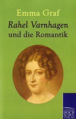 Produktbild Rahel Varnhagen und die Romantik (Deutsch, Emma Graf, 2010)