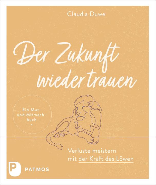 Produktbild Der Zukunft wieder trauen (Deutsch, Claudia Duwe, 2022)