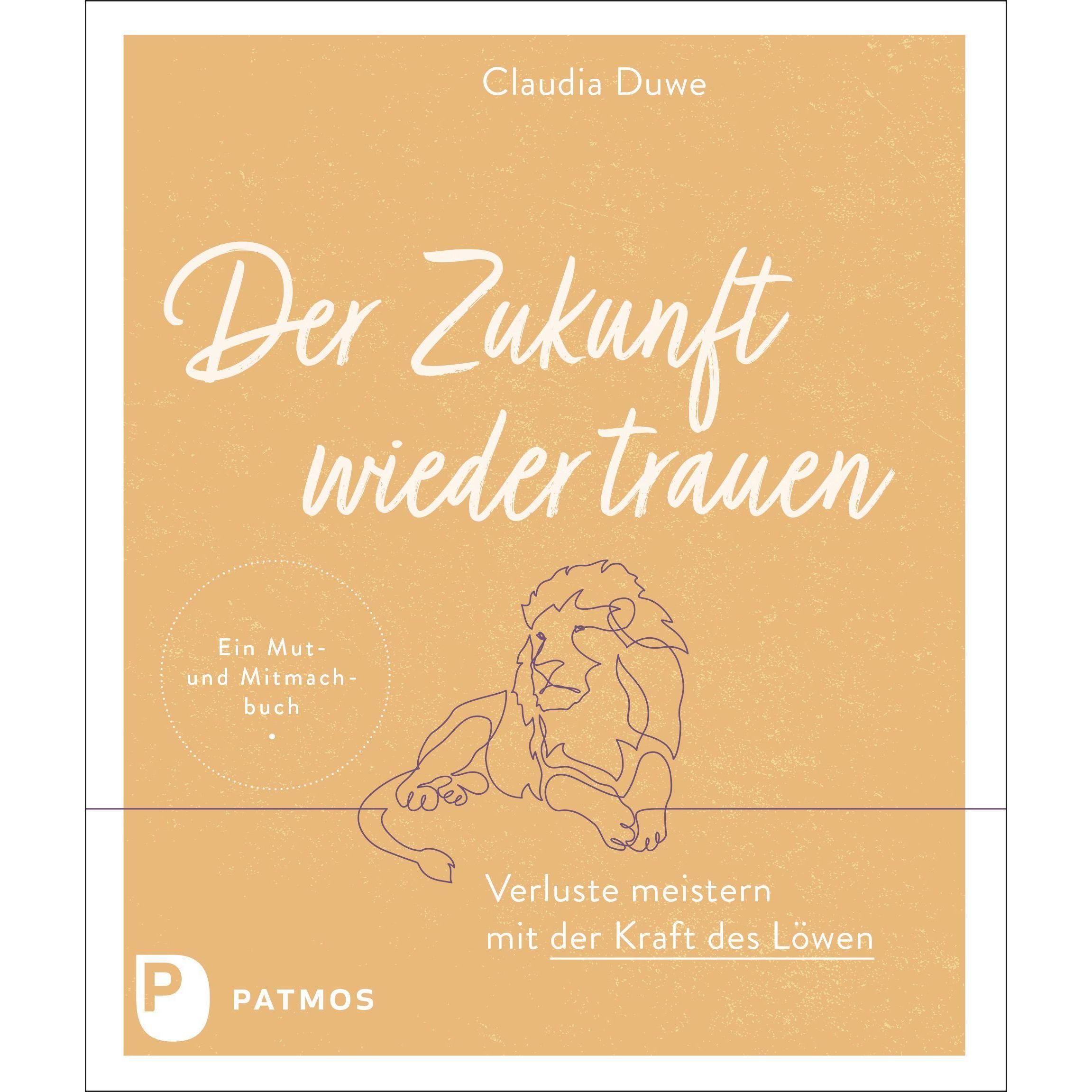 Der Zukunft wieder trauen, Ratgeber von Claudia Duwe