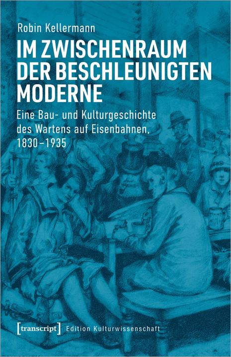 Produktbild Im Zwischenraum der beschleunigten Moderne (Deutsch, Robin Kellermann, 2021)