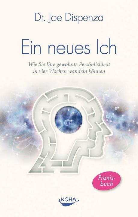 Ein neues Ich (Deutsch, Joe Dispenza, 2012)