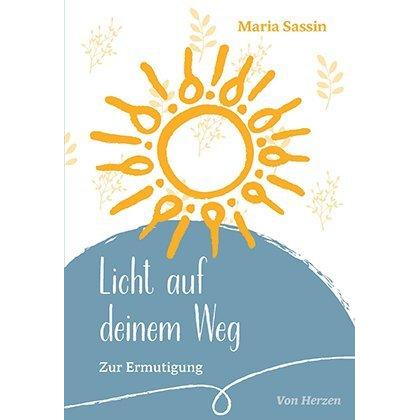 Sassin:Licht auf deinem Weg, Belletristik von Maria Sassin