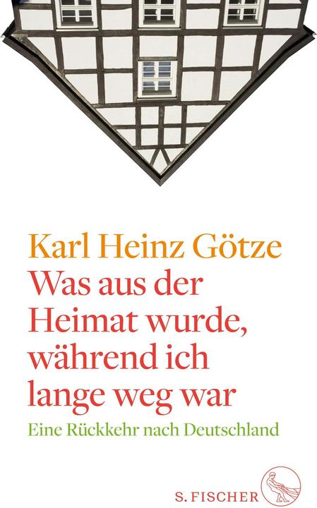 Produktbild Was aus der Heimat wurde, während ich lange weg war (Deutsch, Karl Heinz Götze, 2017)