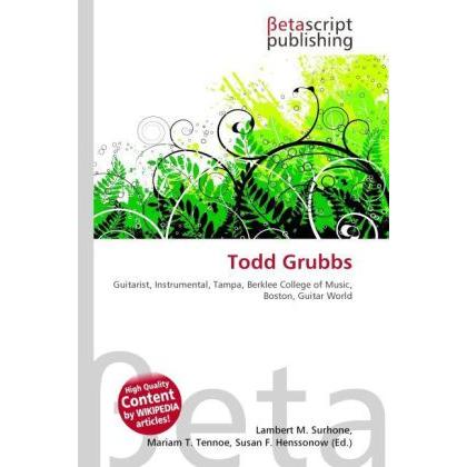 Thumbnail - Todd Grubbs, Fachbücher von Lambert M. Surhone, Mariam T. Tennoe, Susan F. Henssonow
