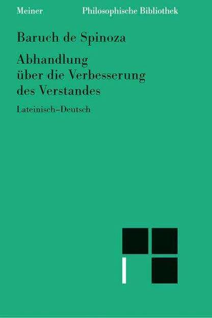 Produktbild Abhandlung über die Verbesserung des Verstandes (Deutsch, Baruch de Spinoza, Wolfgang Bartuschat, 2003)
