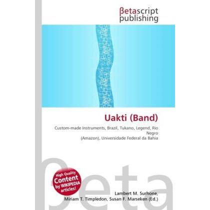 Thumbnail - Uakti (Band), Fachbücher von Lambert M. Surhone, Miriam T. Timpledon, Susan F. Marseken
