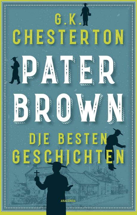 Pater Brown. Die besten Kriminalgeschichten (Allemand, Isabelle Fuchs, Gilbert Keith Chesterton, 2024)
