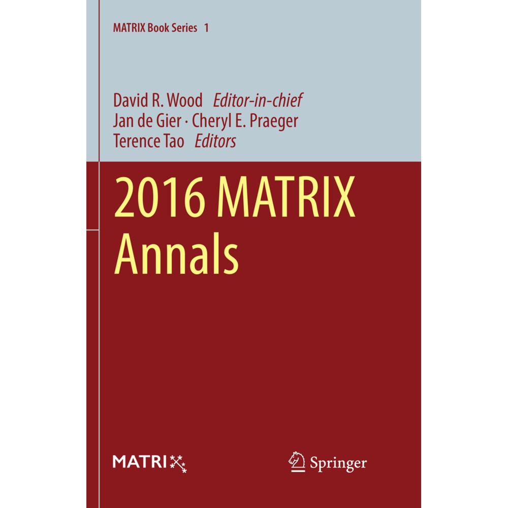 2016 MATRIX Annals, Fachbücher von David R. Wood, Terence Tao, Jan de Gier, Cheryl E. Praeger