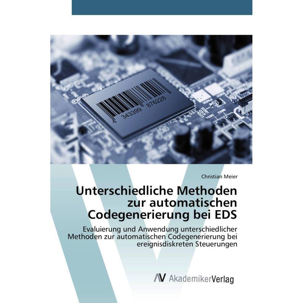 Unterschiedliche Methoden zur automatischen Codegenerierung bei EDS, Fachbücher von Christian Meier