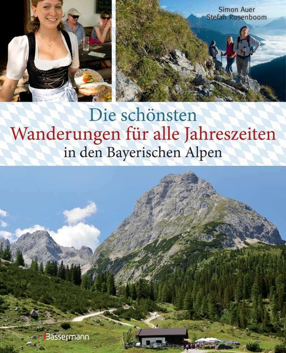 Produktbild Die schönsten Wanderungen für alle Jahreszeiten in den Bayerischen Alpen - mit 40 Tourenkarten zum (Deutsch, Simon Auer, Stefan Rosenboom, 2016)