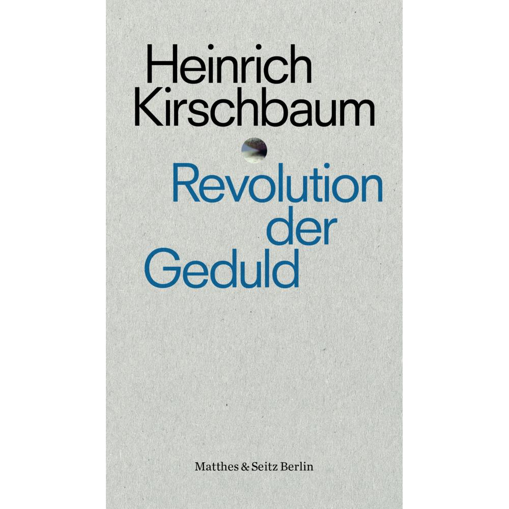 Kirschbaum:Revolution der Geduld, Sachbücher von Heinrich Kirschbaum
