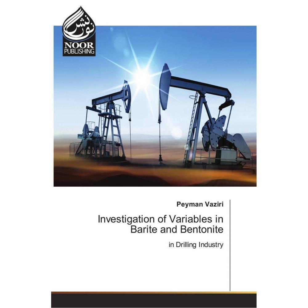 Investigation of Variables in Barite and Bentonite, Fachbücher von Peyman Vaziri