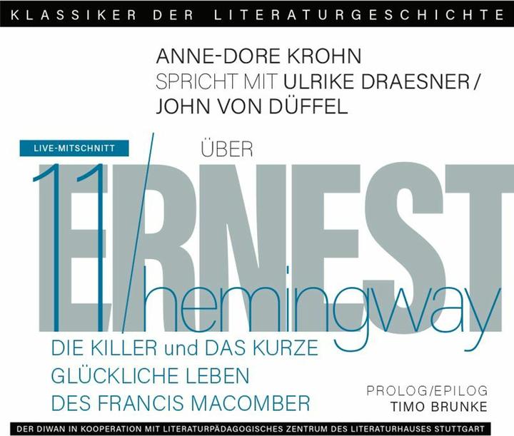 Produktbild Ein Gesprch ber Ernest Hemingway - Die Killer und Das kurze glckliche Leben des Francis Macombe (Anne-Dore Krohn, Tina Walz, Ulrike Draesner, Timo Brunke, Ernest Hemingway, John von Düffel, derDiwan Hörbuchverlag, Stephan Scharnagel, Literaturhaus Stuttgart, Deutsch)