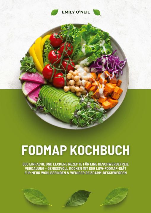 O'Neil:FODMAP Kochbuch: 600 einfache un (Deutsch, Emily O'Neil, 2024)