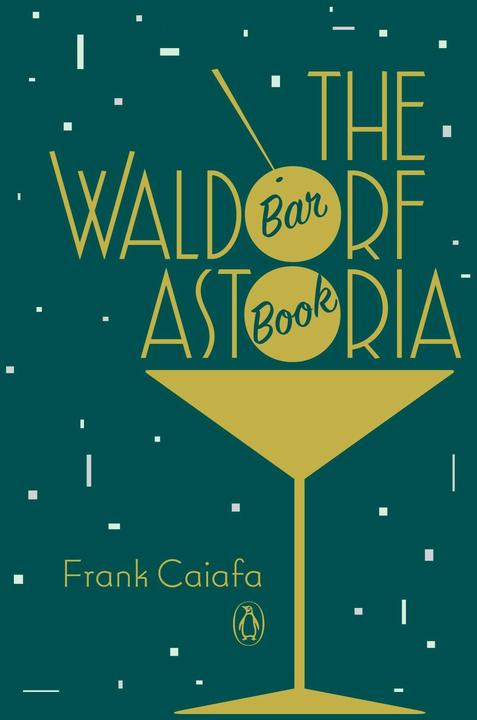 Produktbild The Waldorf Astoria Bar Book (Englisch, Frank Caiafa, 2016)