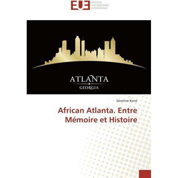 African Atlanta. Entre Mémoire et Histoire, Fachbücher von Séverine Koné
